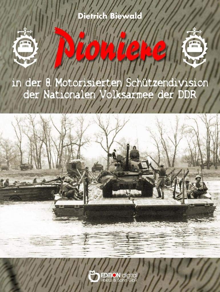 Pioniere in der 8. Motorisierten Schützendivision der Nationalen Volksarmee der DDR Social Sciences