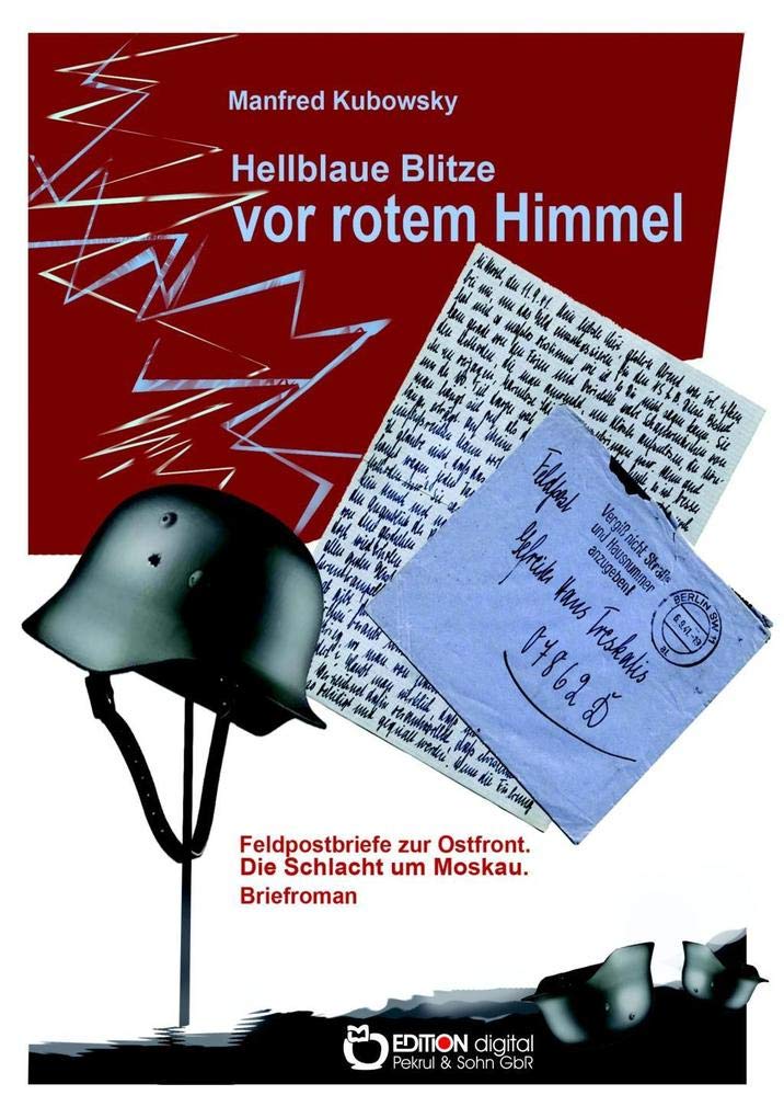Hellblaue Blitze vor rotem Himmel: Briefroman aus der Zeit der Schlacht um Moskau (1941) Humour & Satire