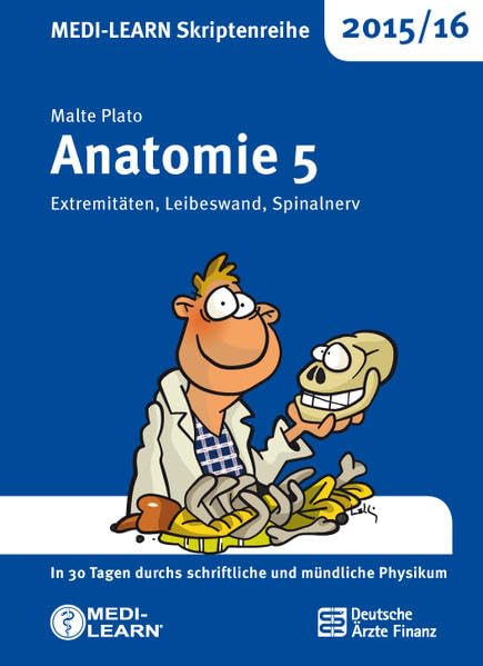 MEDI-LEARN Skriptenreihe 2015/16: Anatomie 5: Extremitäten, Leibeswand, Spinalnerv Medicine