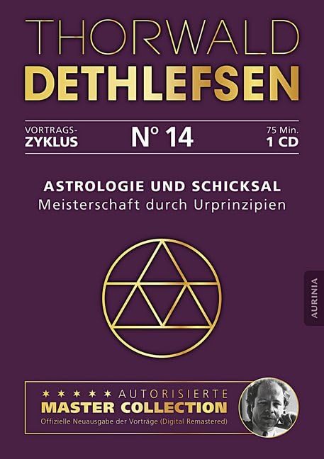 Astrologie und Schicksal - Meisterschaft durch Urprinzipien: Vortrag 14 Philosophy