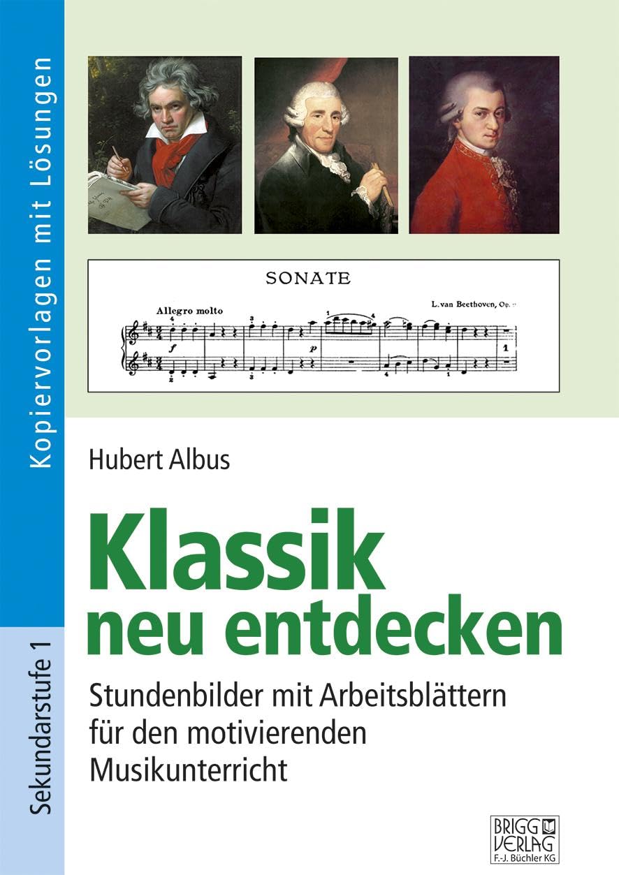 Klassik neu entdecken: Stundenbilder mit Arbeitsblättern für den motivierenden Musikunterricht Learning & Reference