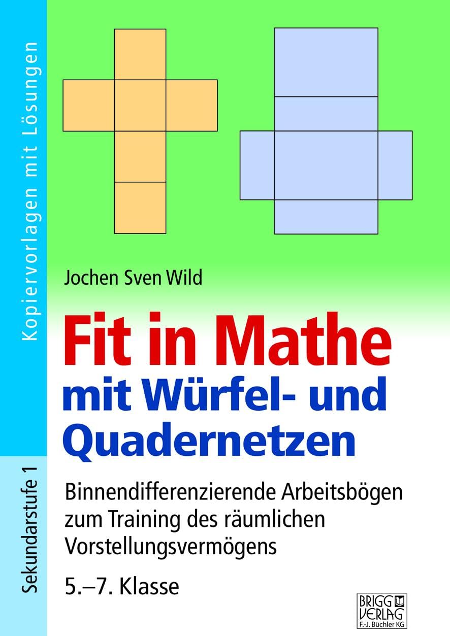 Fit in Mathe mit Würfel- und Quadernetzen: Binnendifferenzierende Arbeitsbögen zum Training des räumlichen Vorstellungsvermögens 5.-7. Klasse Professional & Reference Books