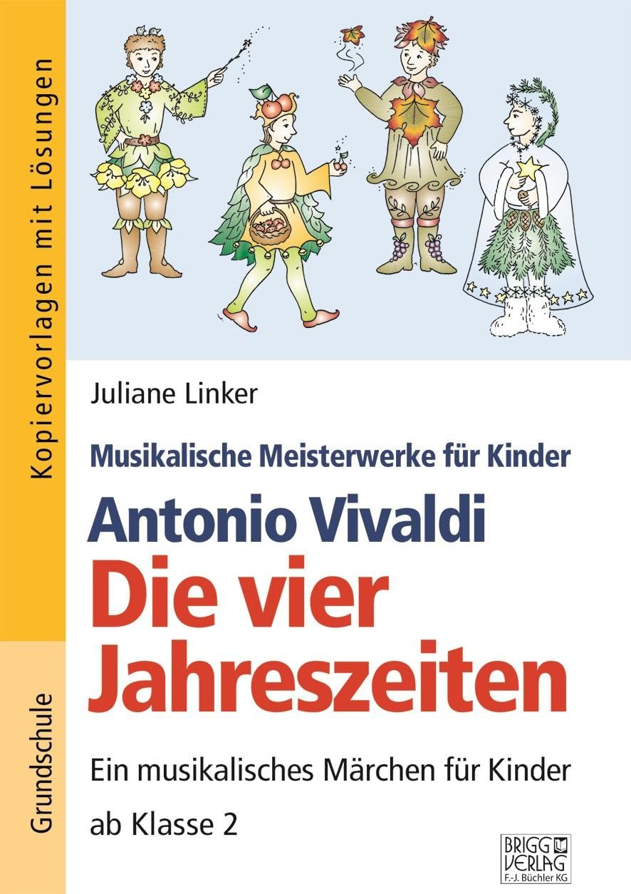 Antonio Vivaldi – Die vier Jahreszeiten: Ein musikalisches Märchen für Kinder ab Klasse 2 Learning & Reference