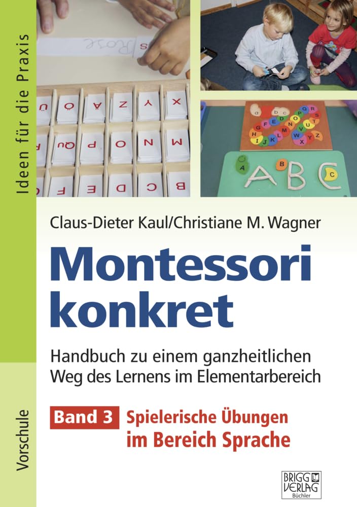 Montessori konkret - Band 3: Band 3: Spielerische Übungen im Bereich Sprache Learning & Reference