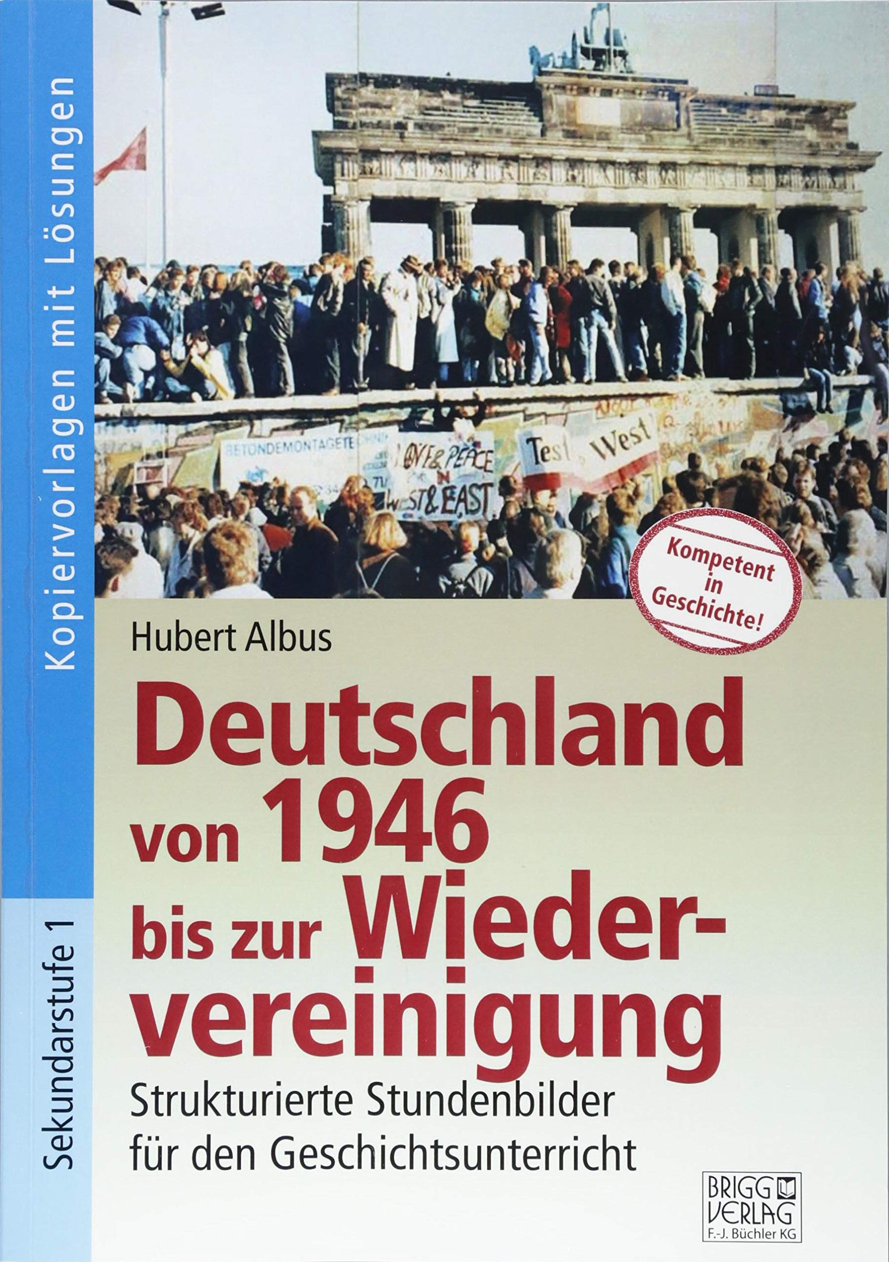 Deutschland von 1946 bis zur Wiedervereinigung: Strukturierte Stundenbilder für den Geschichtsunterricht Learning & Reference