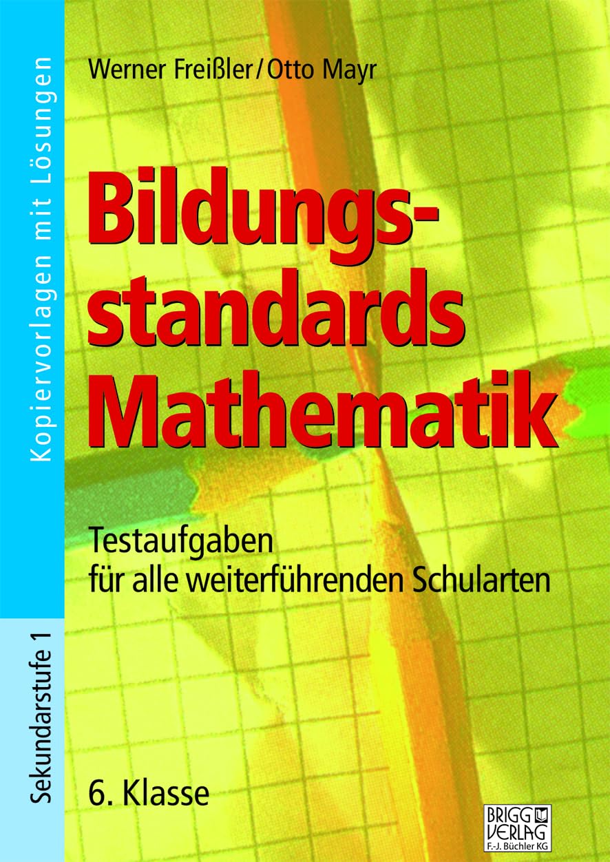 Bildungsstandards Mathematik - 6. Klasse: Testaufgaben für alle weiterführenden Schularten Study Guides
