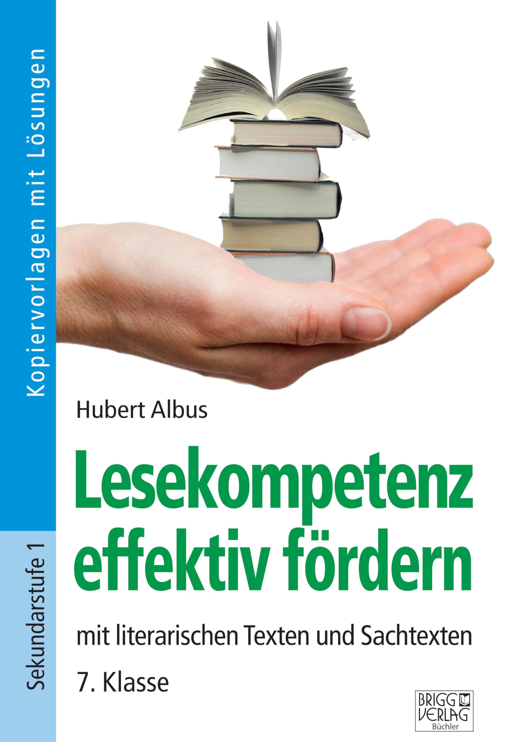 Lesekompetenz effektiv fördern - 7. Klasse: mit literarischen Texten und Sachtexten Learning & Reference