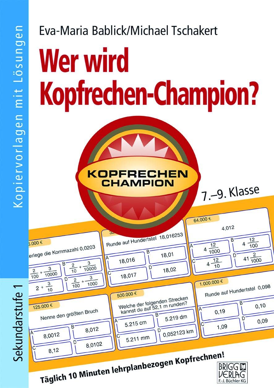 Wer wird Kopfrechen-Champion?7.– 9. Klasse: Täglich 10 Minuten lehrplanbezogen Kopfrechnen! Learning & Reference
