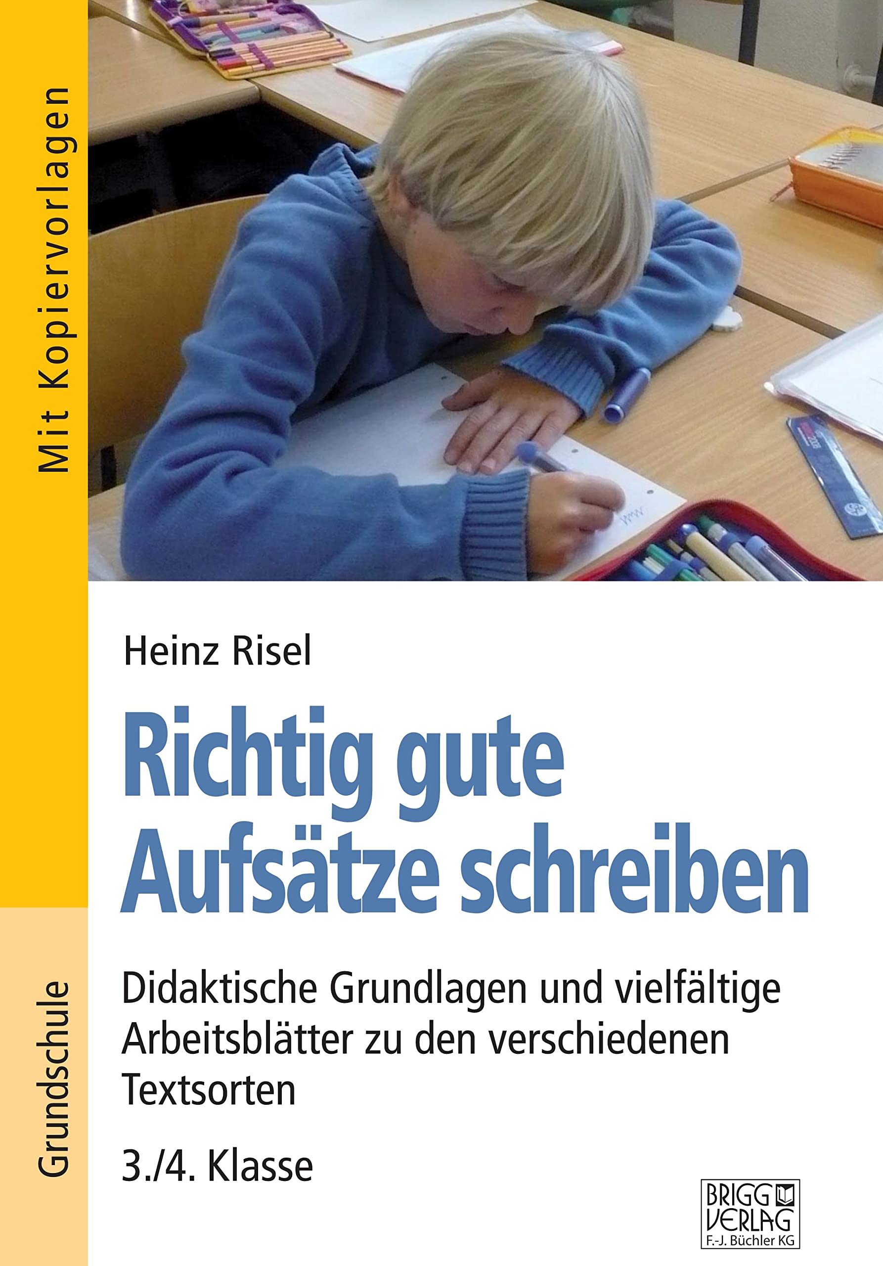Richtig gute Aufsätze schreiben: Didaktische Grundlagen und vielfältige Arbeitsblätter zu den verschiedenen Textsorten – 3./4. Klasse Learning & Reference