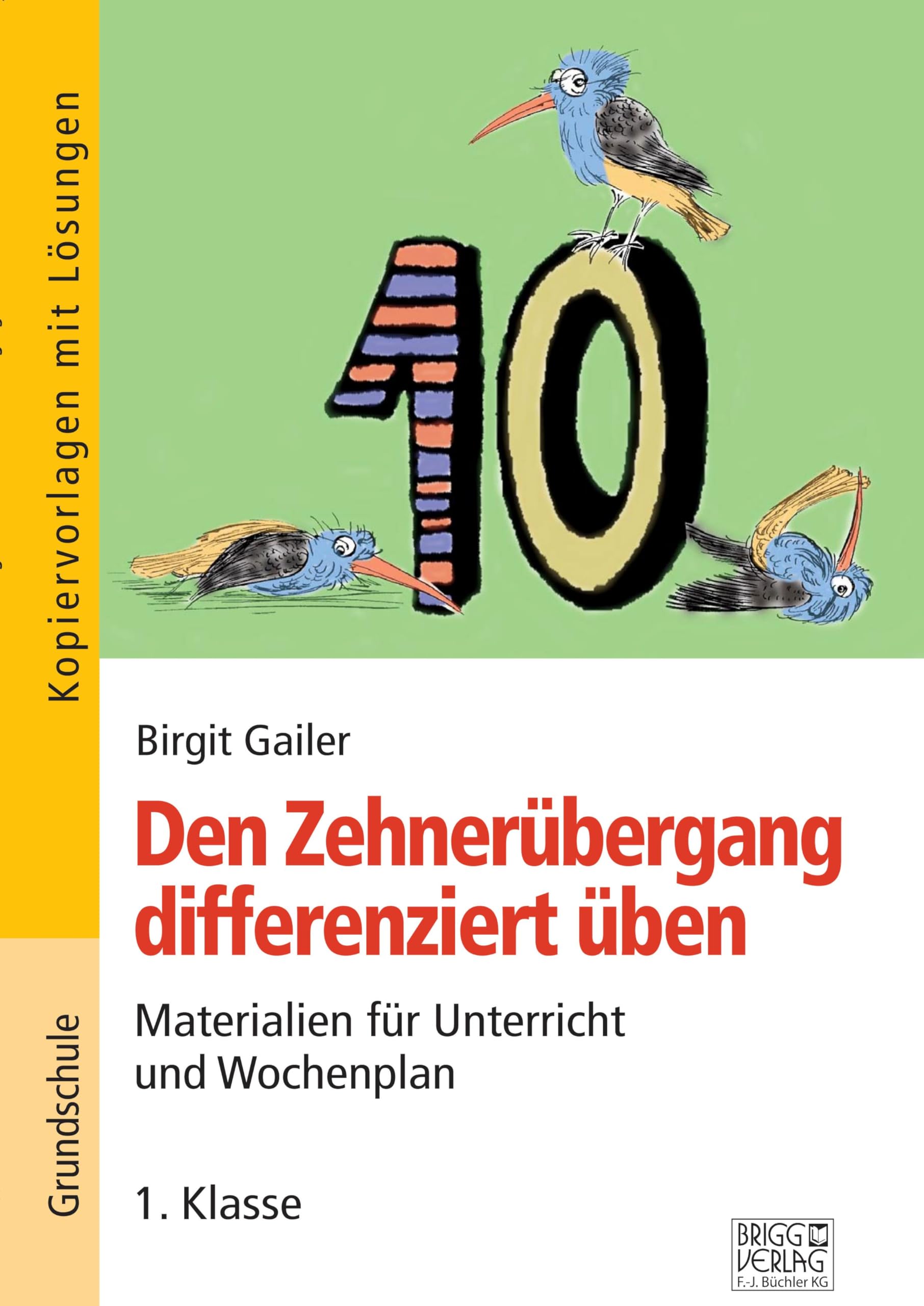 Den Zehnerübergang differenziert üben – 1. Klasse: Materialien für Unterricht und Wochenplan Learning & Reference