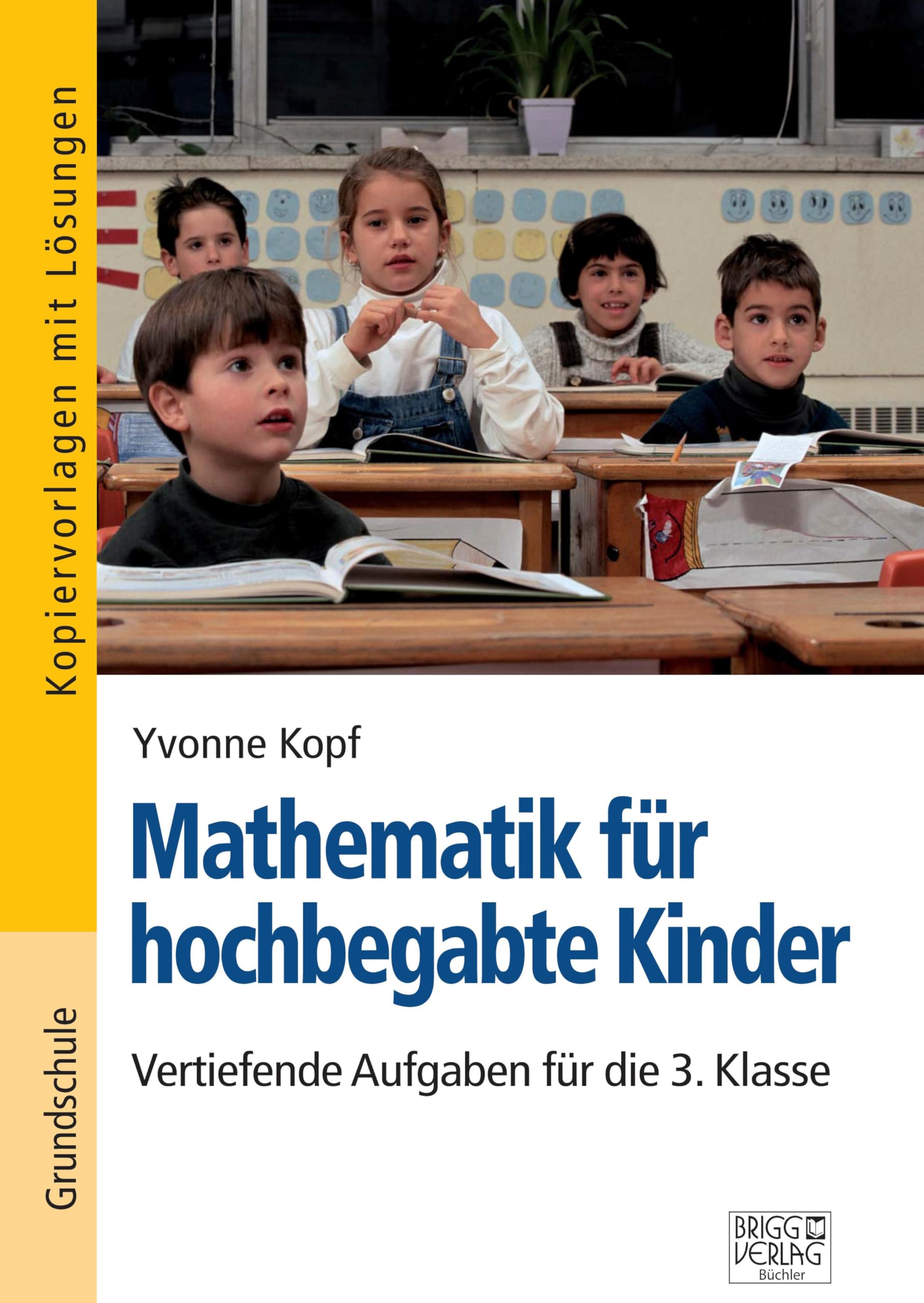 Mathematik für hochbegabte Kinder – 3. Klasse: Vertiefende Aufgaben für die 3. Klasse Learning & Reference