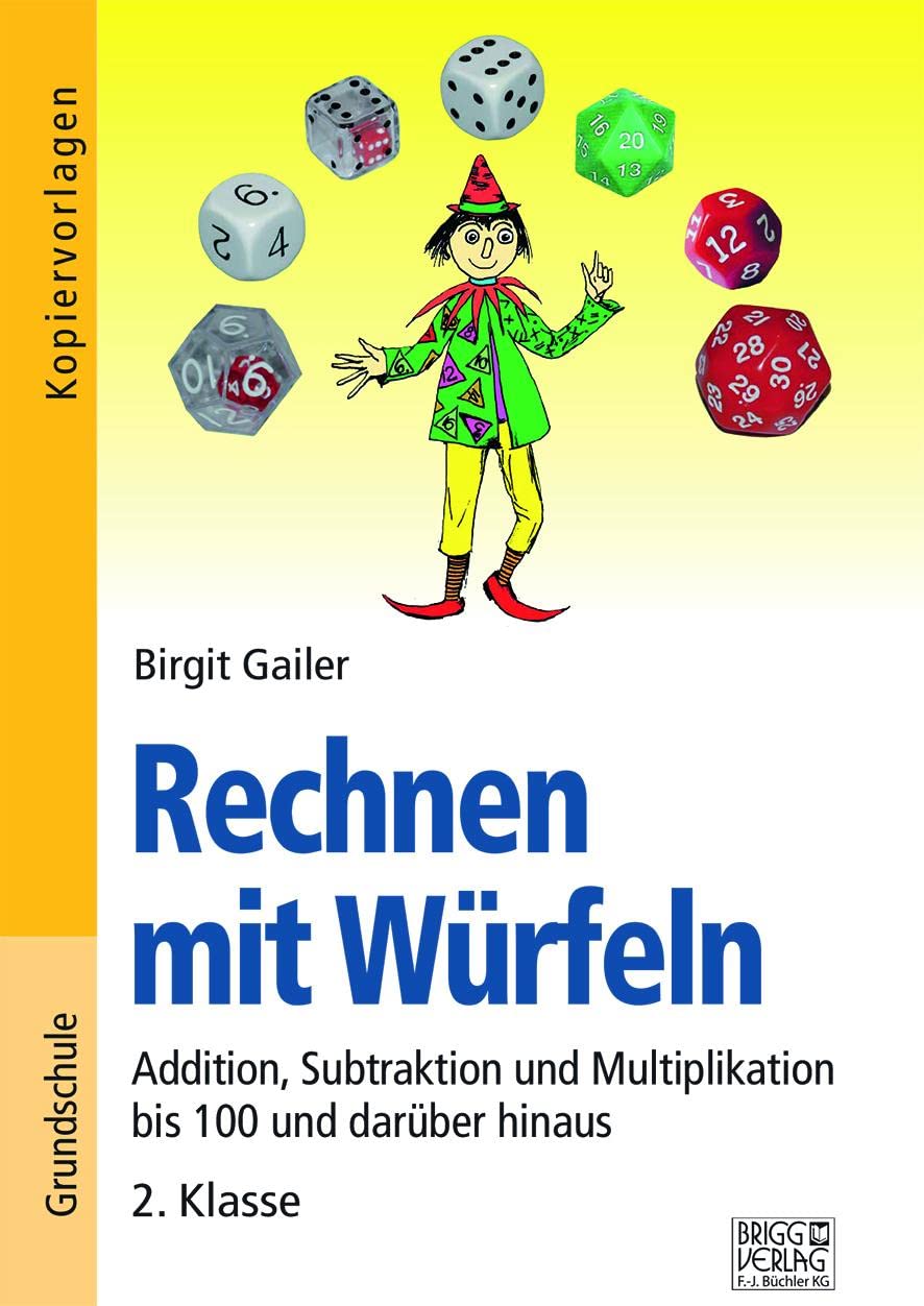 Rechnen mit Würfeln 2. Klasse: Addition, Subtraktion und Multiplikation bis 100 und darüber hinaus Learning & Reference
