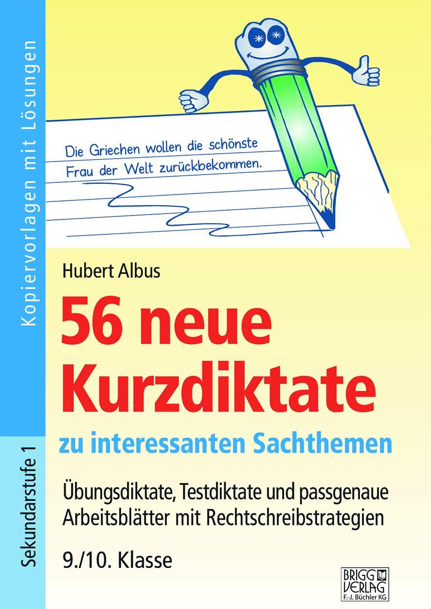 56 neue Kurzdiktate 9./10. Klasse: Übungsdiktate, Testdiktate und passgenaue Arbeitsblätter mit Rechtschreibstrategien zu interessanten Sachthemen Learning & Reference