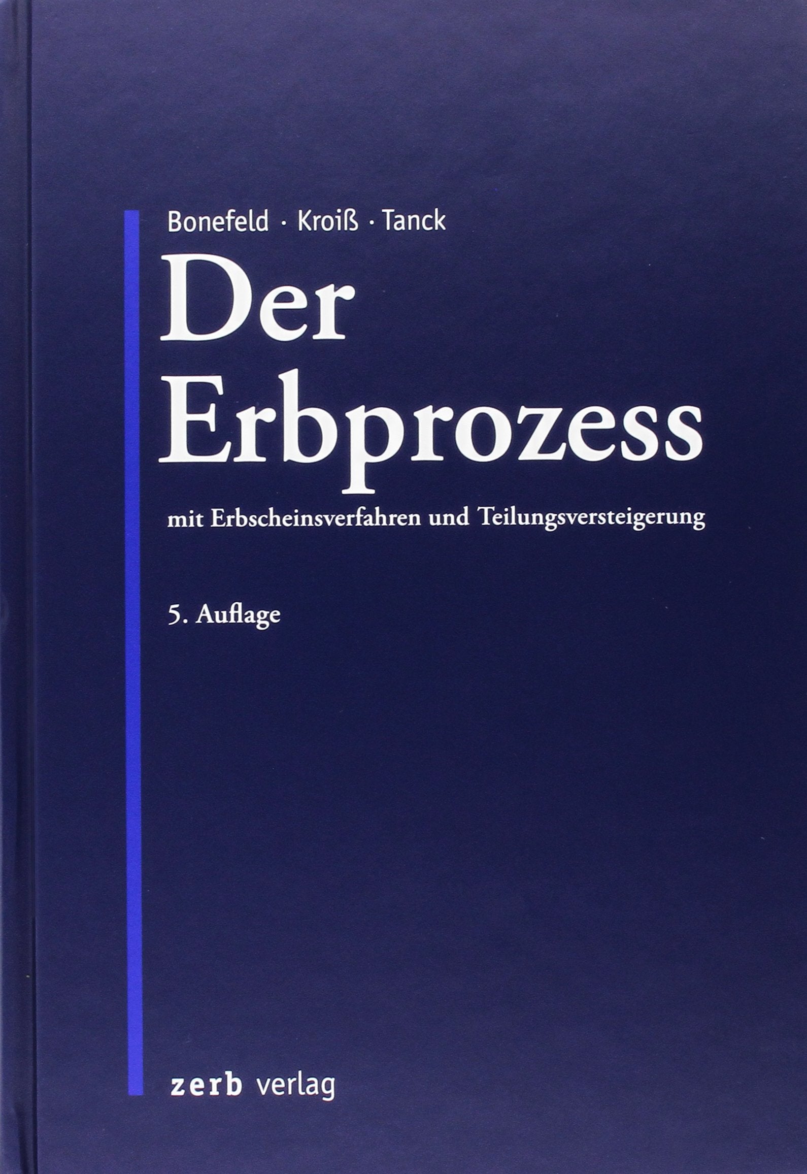 Der Erbprozess: mit Erbscheinsverfahren und Teilungsversteigerung Law