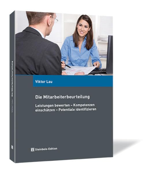 Die Mitarbeiterbeurteilung: Leistungen bewerten - Kompetenzen einschätzen - Potentiale identifizieren (Evidenzbasiertes Personal-Management) Law