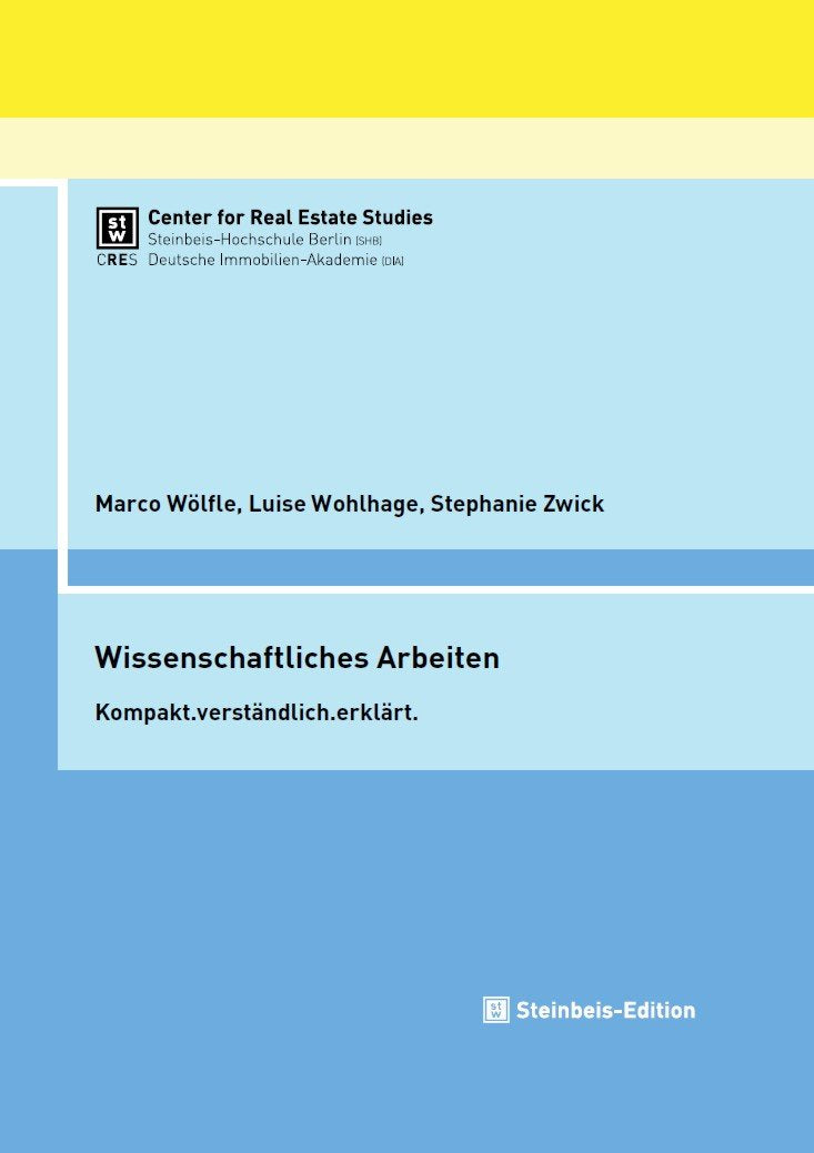 Wissenschaftliches Arbeiten: Kompakt.verständlich.erklärt. (Immobilienwirtschaftliche Schriftenreihe von CRES und DIA (Hrsg.)) book