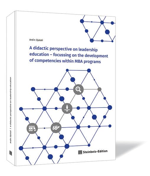 A didactic perspective on leadership education: focussing on the development of competencies within MBA programs Law
