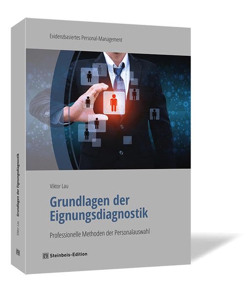 Grundlagen der Eignungsdiagnostik: Professionelle Methoden der Personalauswahl Law