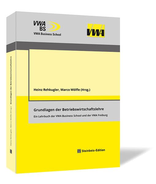 Grundlagen der Betriebswirtschaftslehre: Ein Lehrbuch der VWA Business School und der VWA Freiburg (Wirtschaftswissenschaftliche Schriftenreihe der VWA Business School.) Law