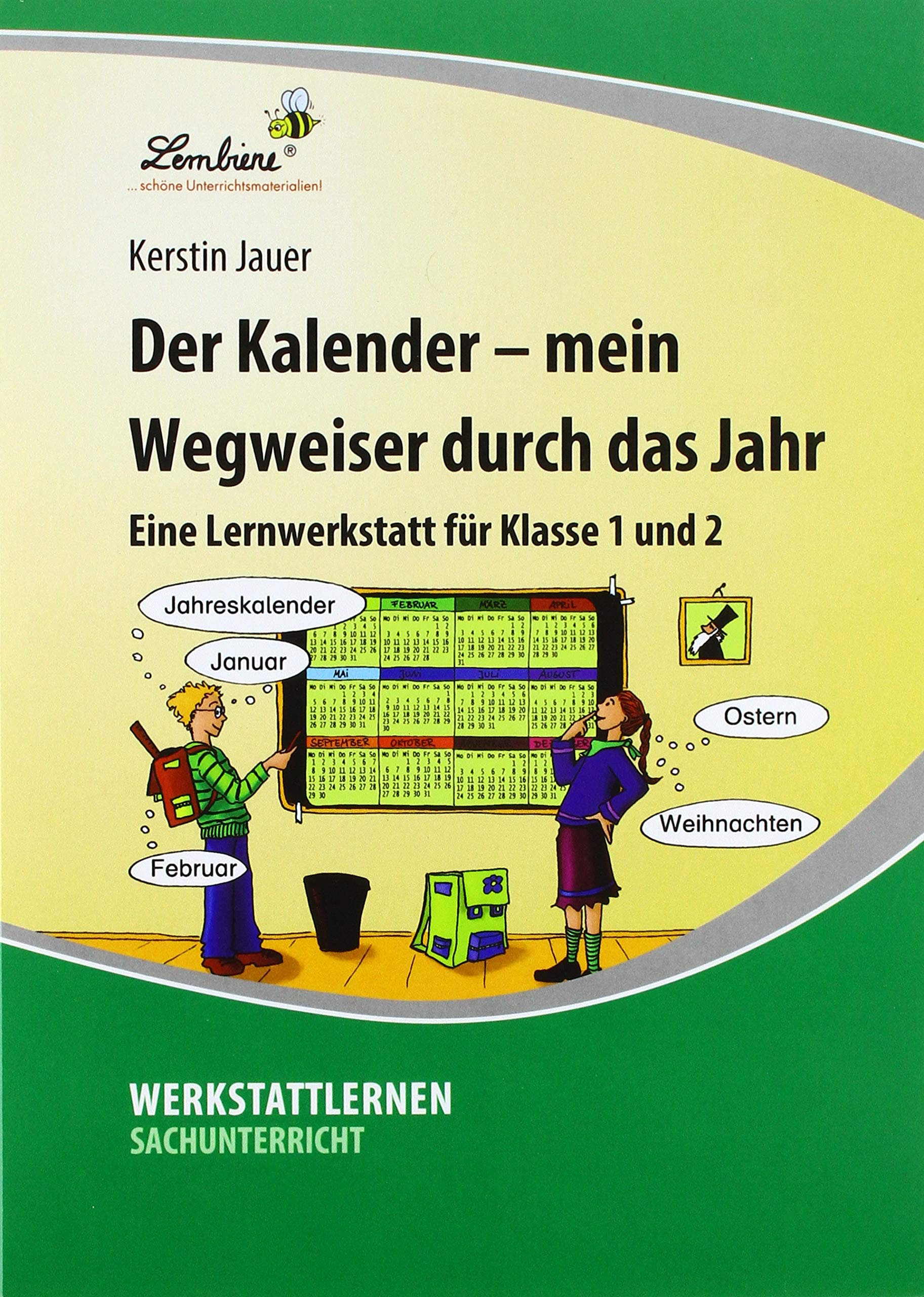 Der Kalender - mein Wegweiser durch das Jahr: Eine Lernwerkstatt für Klasse 1 und 2. Kopiervorlagen Learning & Reference