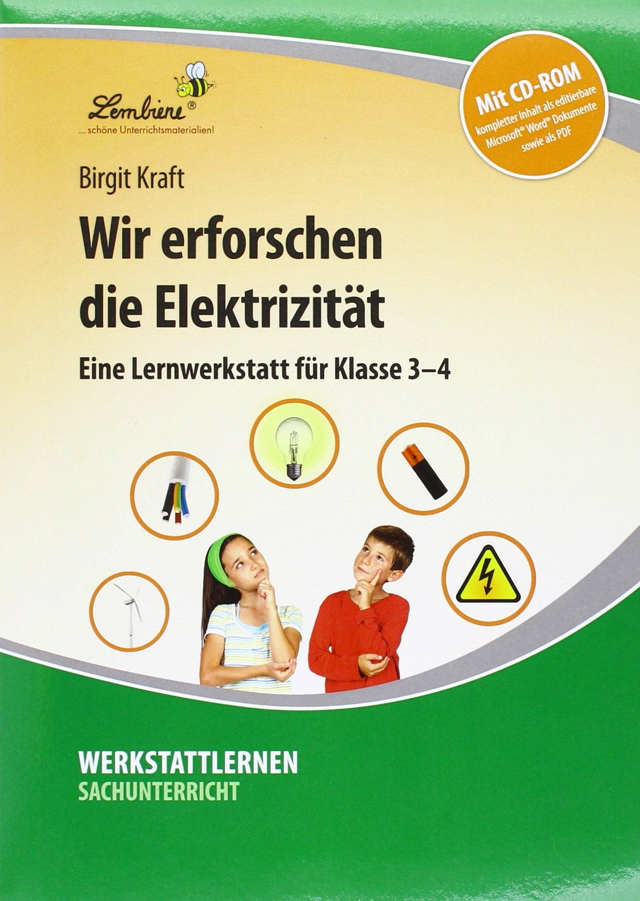 Wir erforschen die Elektrizität, m. CD-ROM: Eine Lernwerkstatt für Klasse 3-4. Kopiervorlagen. Editierbare Microsoft® Word® Dateien Learning & Reference
