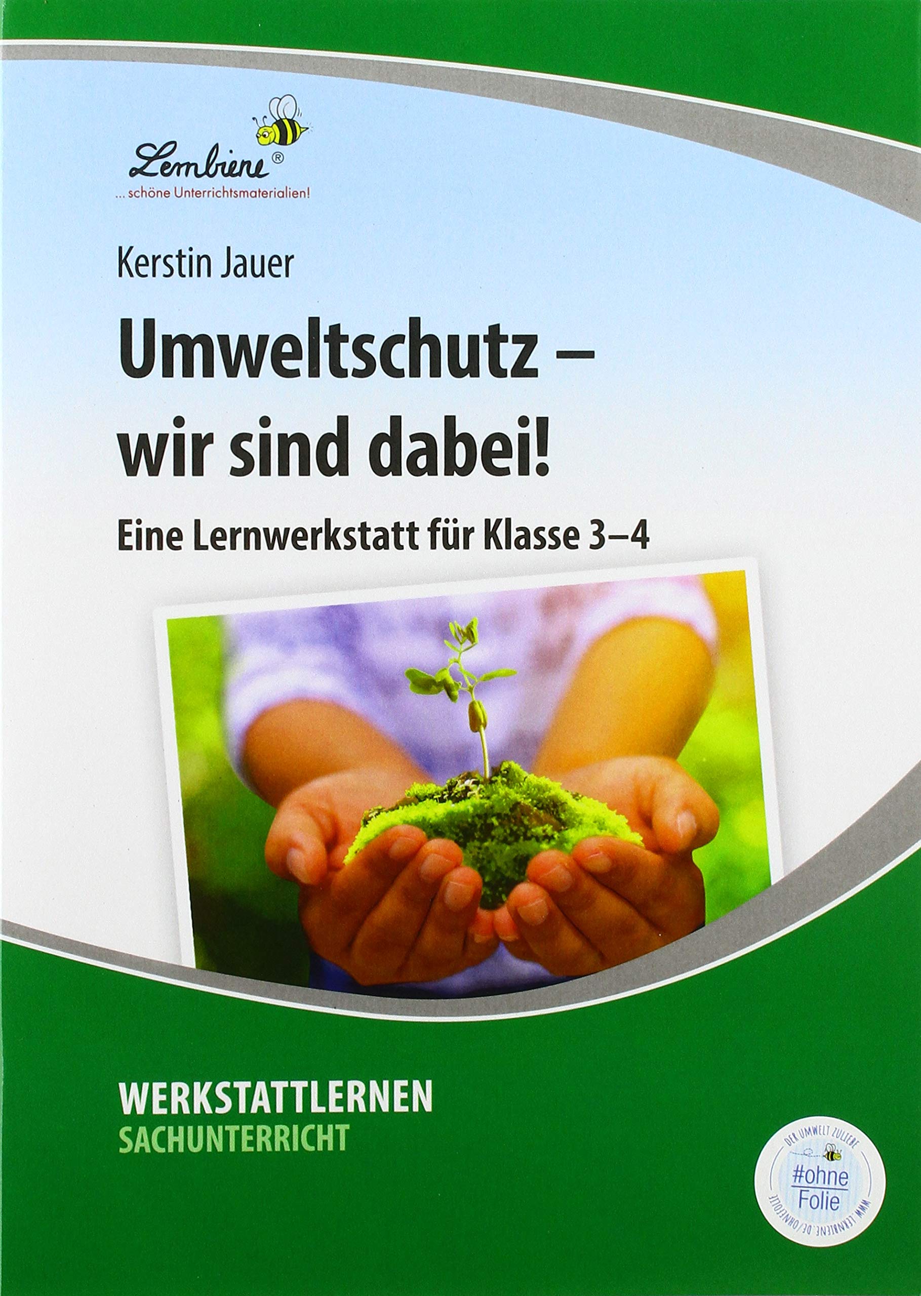 Umweltschutz - wir sind dabei!: (3. und 4. Klasse) Learning & Reference