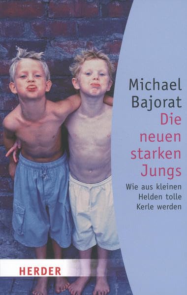 Die neuen starken Jungs: Wie aus kleinen Helden tolle Kerle werden Books