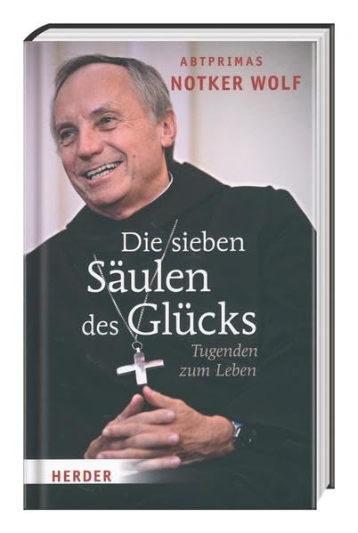 Die sieben Säulen des Glücks: Tugenden zum Leben Religion & Esotericism
