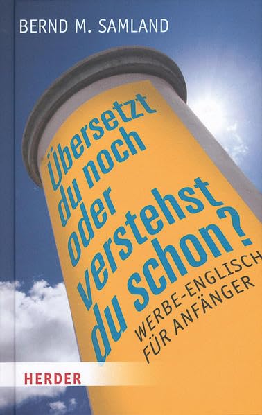 Übersetzt du noch oder verstehst du schon?: Werbe-Englisch für Anfänger General education