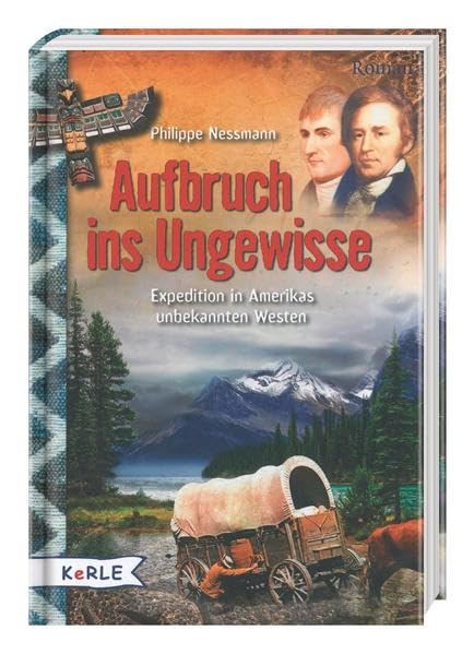 Aufbruch ins Ungewisse: Expedition in Amerikas unbekannten Westen: Expedition in Amerikas unbekannten Westen. Roman Fantasy & Sci-Fi