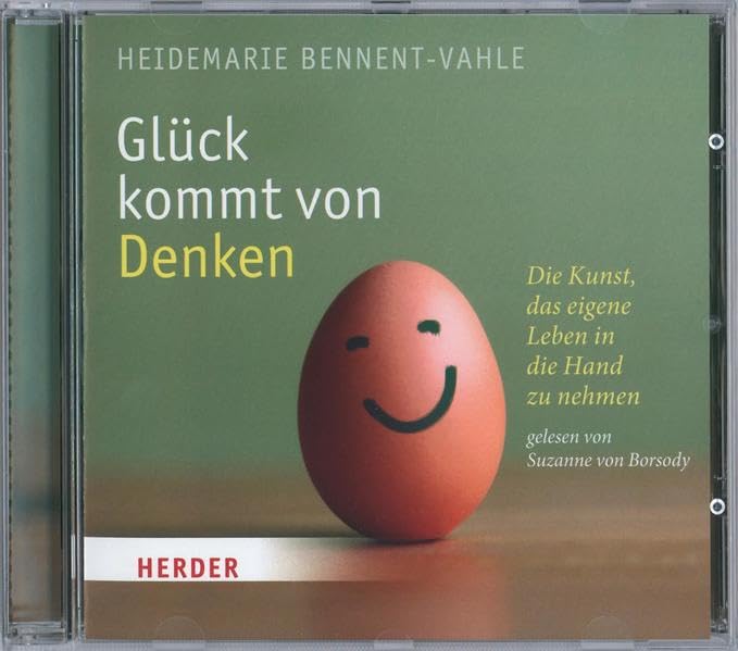 Glück kommt von Denken: Die Kunst, das eigene Leben in die Hand zu nehmen Lifestyle