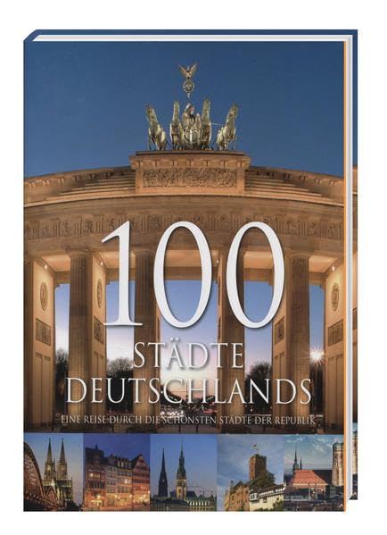 100 Städte Deutschlands: Eine Reise durch die schönsten Städte der Republik Leisure, Home & Garden