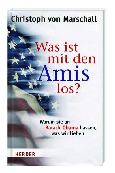 Was ist mit den Amis los? - Warum sie an Barack Obama hassen, was wir lieben Law