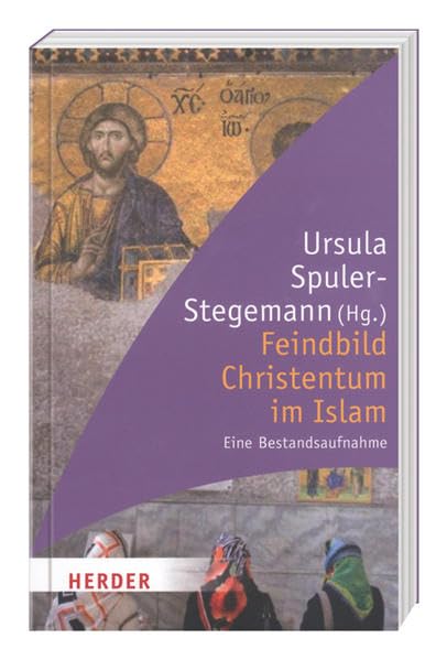 Feindbild Christentum im Islam - Eine Bestandsaufnahme Politics & History