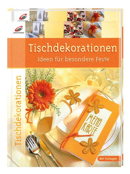 Tischdekorationen - Ideen für besondere Feste Hobbies & Crafts