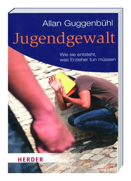 Jugendgewalt - Wie sie entsteht, was Erzieher tun müssen Politics & History