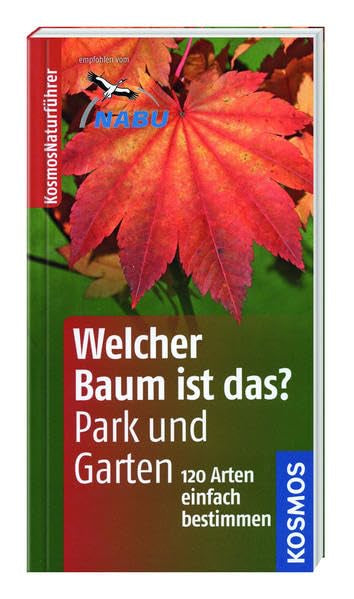 Kosmos Naturführer: Welcher Baum ist das?: 120 Arten bestimmen General education