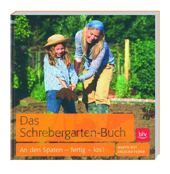 Das Schrebergarten-Buch: An den Spaten - fertig - los! Garden & Plants