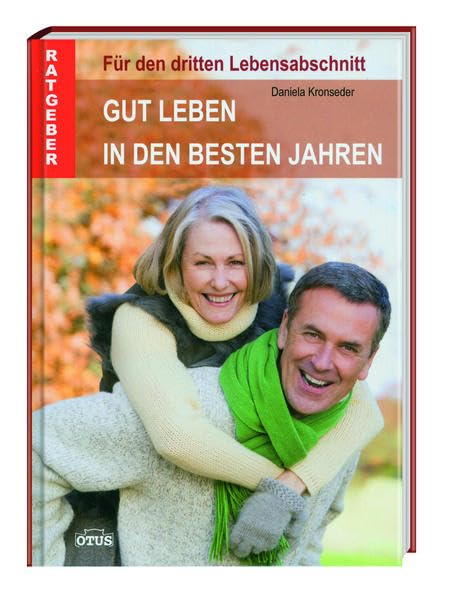 Gut leben in den besten Jahren (für den dritten Lebensabschnitt) Social Sciences