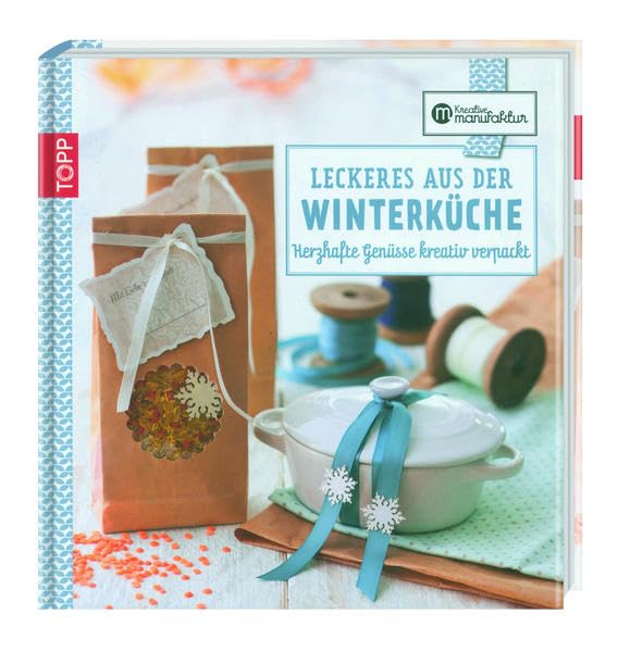 Kreative Manufaktur: Leckeres aus der Winterküche Leisure, Home & Garden
