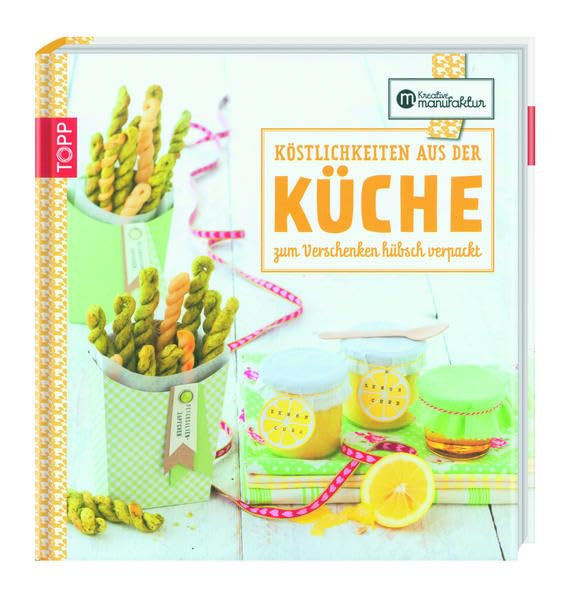 Kreative Manufaktur: Köstlichkeiten aus der Küche Leisure, Home & Garden