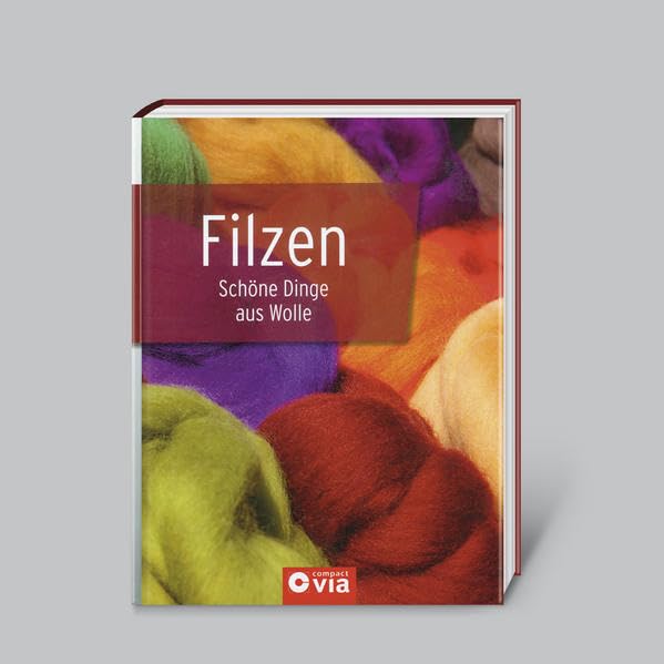 Filzen - Schöne Dinge aus Wolle Hobbies & Crafts