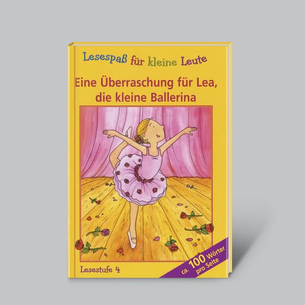 Lesespaß für kleine Leute: Eine Überraschung für Lea, die kleine Ballerina (ab 8 Jahren) Novels & Short Stories