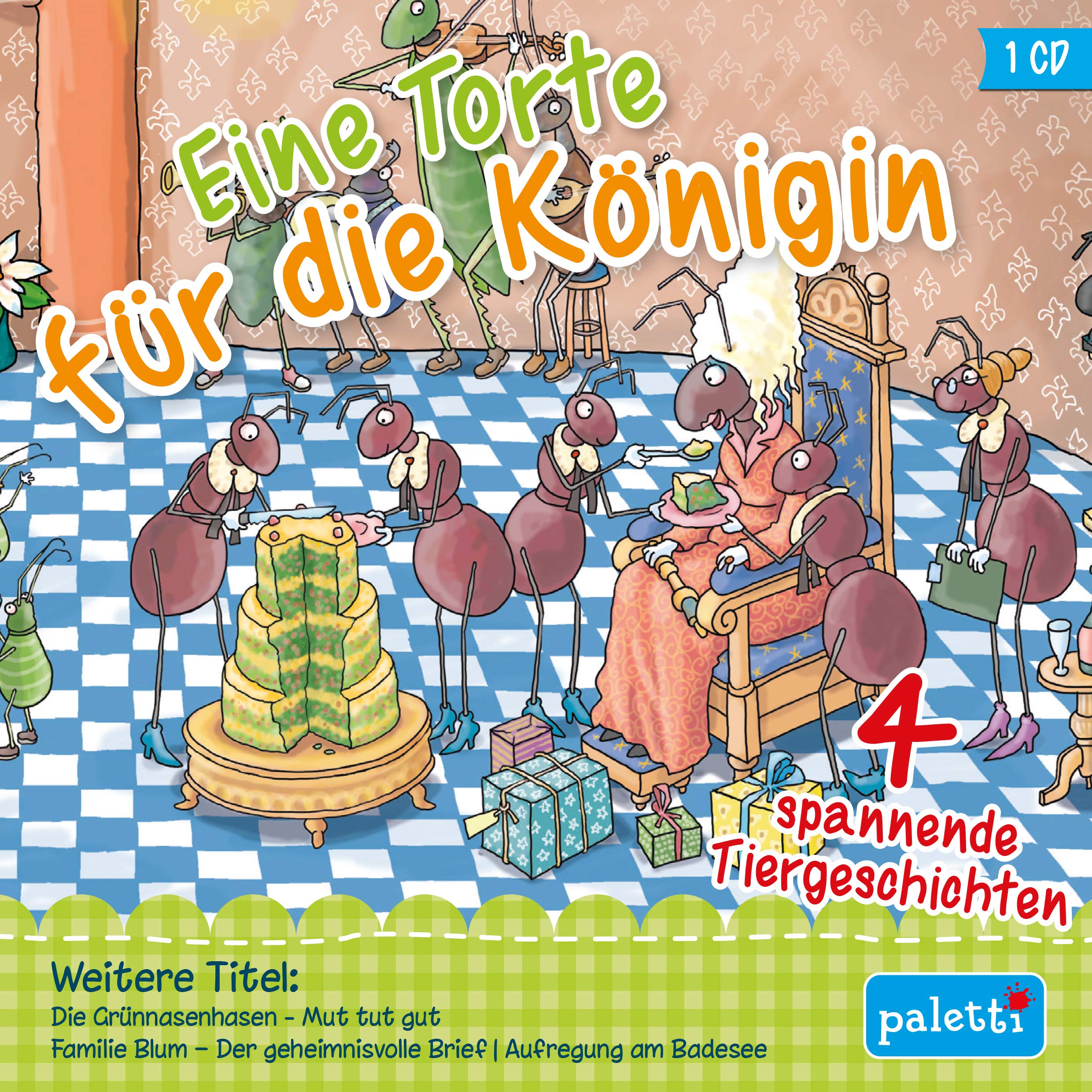 Kinder CD Eine Torte für die Königin, mit Ameise Ilse, den Blattläusen Lucy und Poldi Hörbuch Music