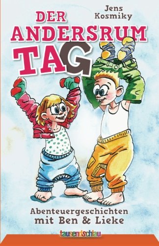 Der Andersrum-Tag: Abenteuergeschichten mit Ben & Lieke Contemporary literature