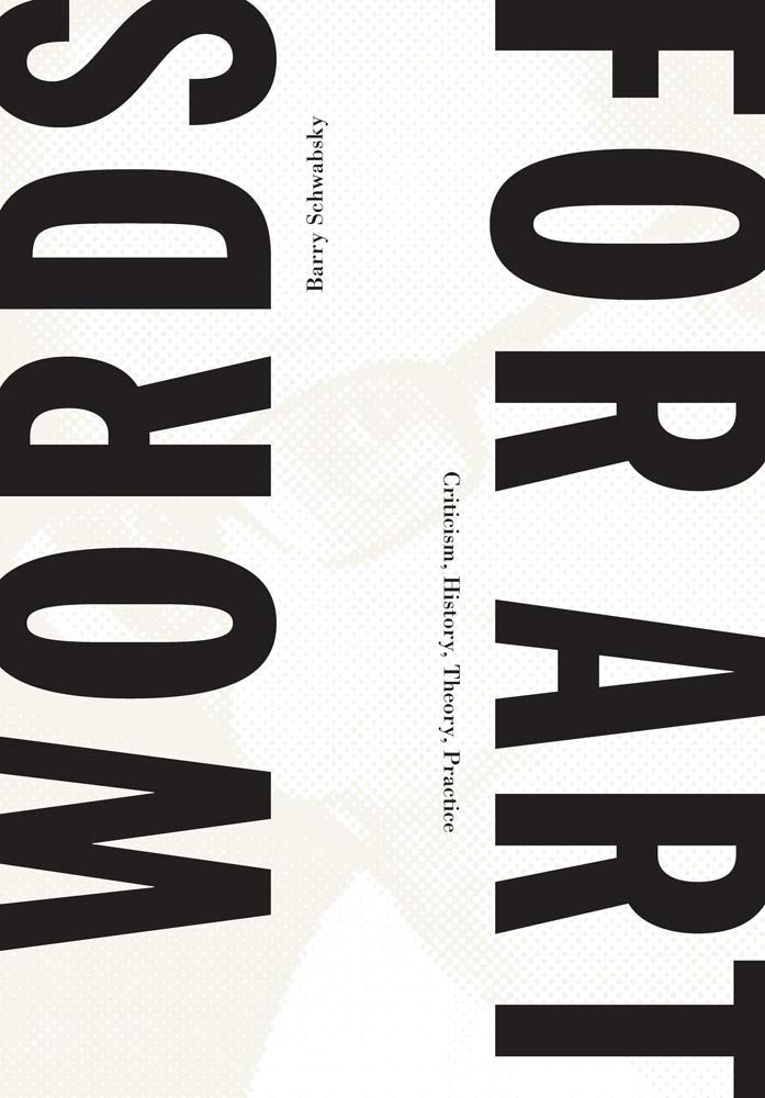 Words for Art: Criticism, History, Theory, Practice Film, Art & Culture