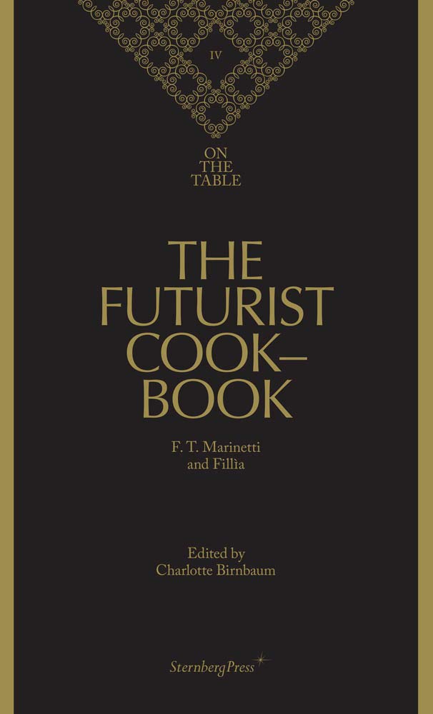 The Futurist Cookbook (On the Table, Band 4) Books