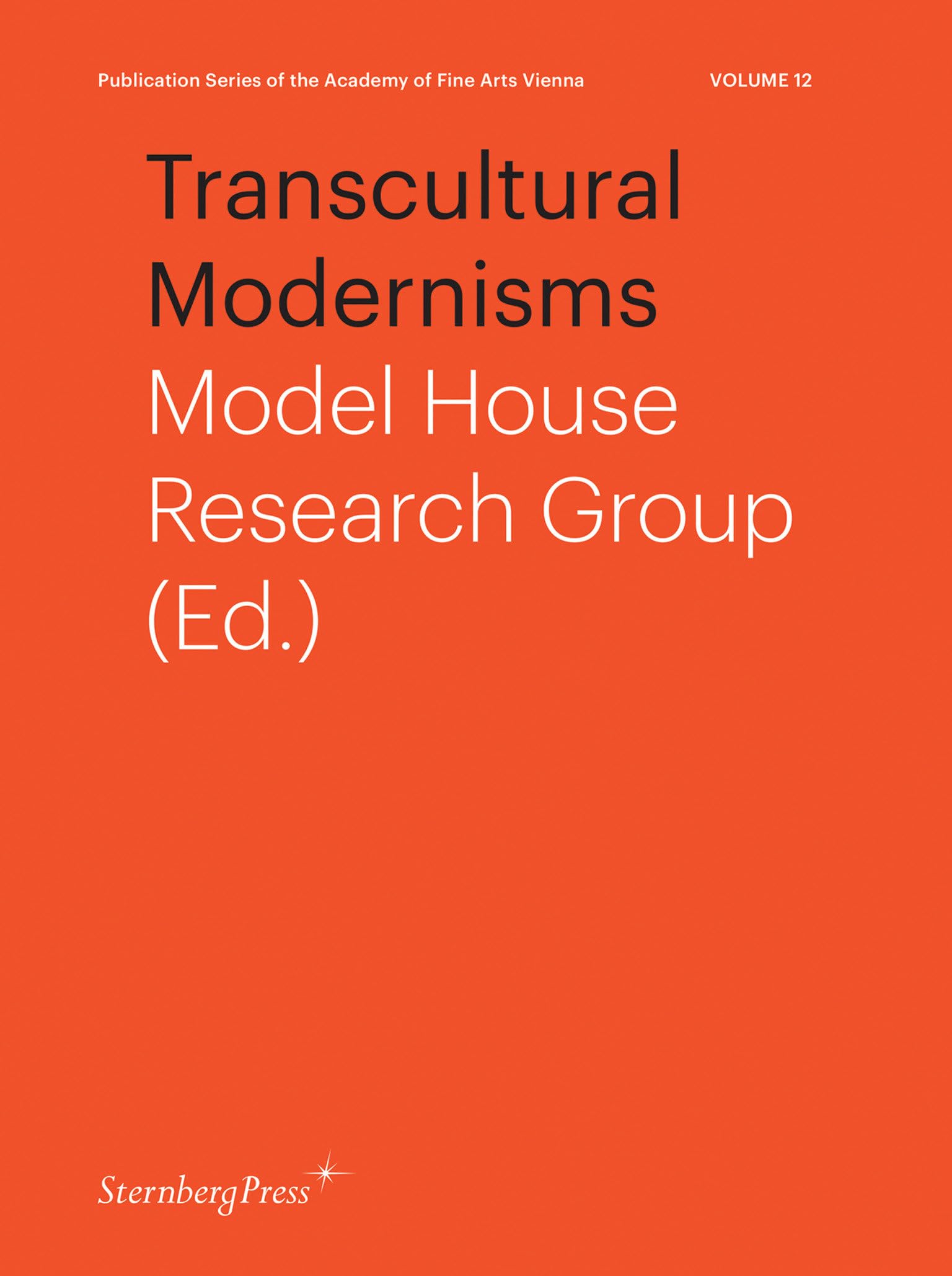 Transcultural Modernisms (Publication Series of the Academy of Fine Arts Vienna, Band 12) Architecture