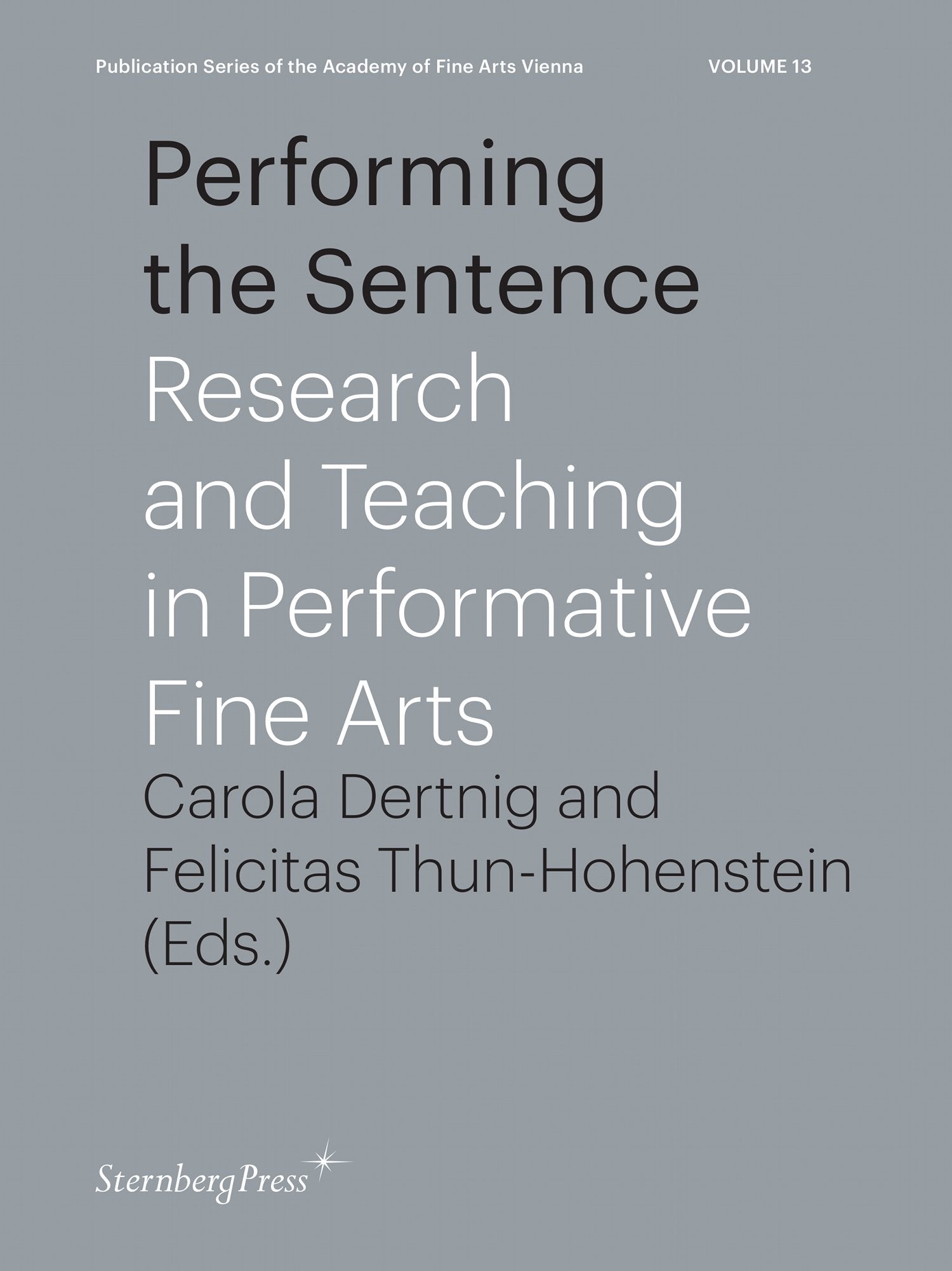 Performing the Sentence - Research and Teaching in Performative Fine Arts Film, Art & Culture