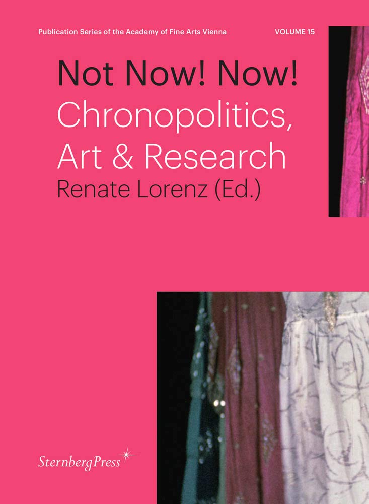 Not Now! Now!: Chronopolitics, Art & Research: édition anglaise Film, Art & Culture
